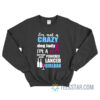 I’m Not A Crazy Dog Lady I’m A Battery Acid Powered Lancer Girldad Sweatshirt