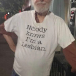 Nobody Knows I'm A Lesbian T-Shirt