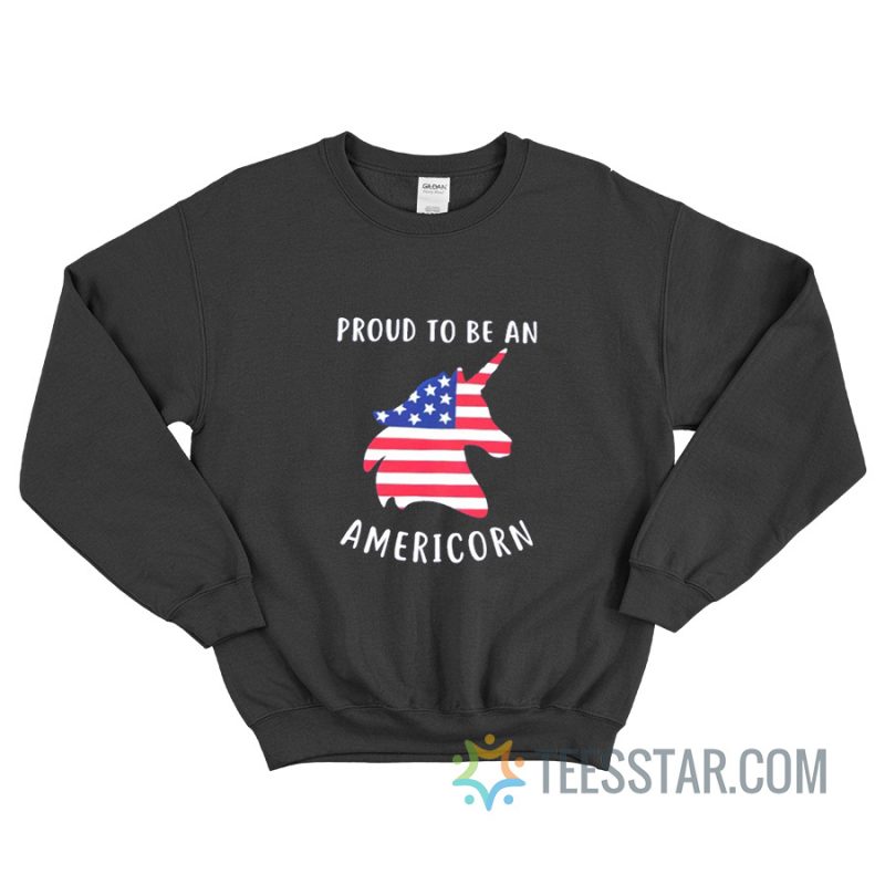 Proud To Be An Americorn Sweatshirt