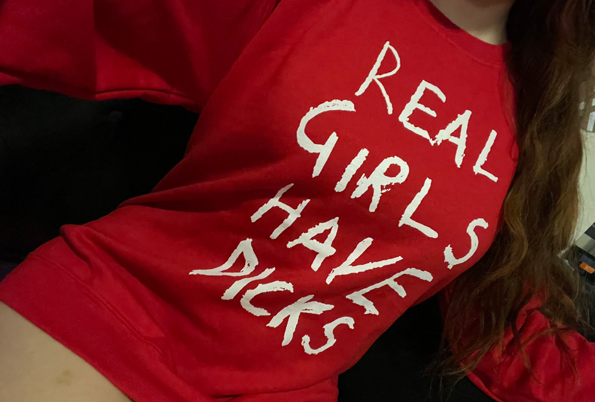 Real Girls Have Dicks Sweatshirt For Unisex