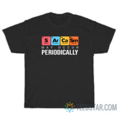 Sarcasm Periodic Table T-Shirt