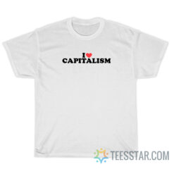 I Love Capitalism T-Shirt
