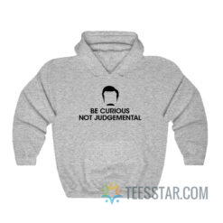 Ted Lasso Be Curious Not Judgemental Hoodie