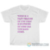 There Is A Past Version Of You That Is So Proud Of How Far You Have Come T-Shirt