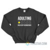 Adulting Would Not Recommended Sweatshirt