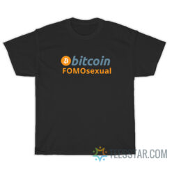 Bitcoin Fomosexual T-Shirt