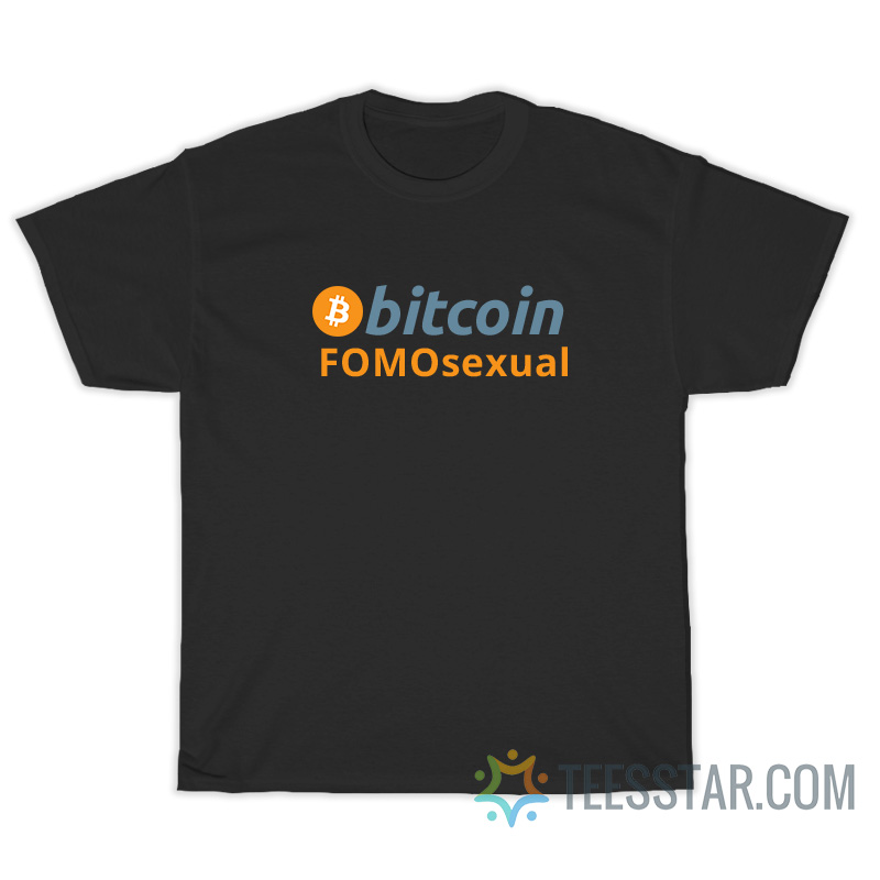 Bitcoin Fomosexual T-Shirt