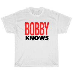 Anthony Leal's Bobby Knows T-Shirt