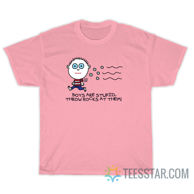 Boys Are Stupid Throw Rocks At Them T-Shirt