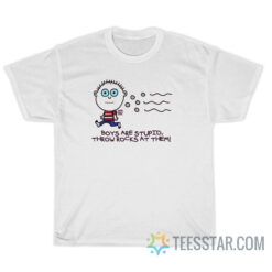 Boys Are Stupid Throw Rocks At Them T-Shirt