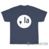 Comma La T-Shirt For Unisex