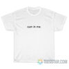 Funny Cum In Me T-Shirt