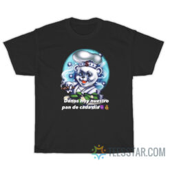 Danos Hoy Nuestro Pan De Cada Dia T-Shirt