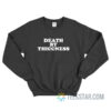 Death By Thiccness Sweatshirt