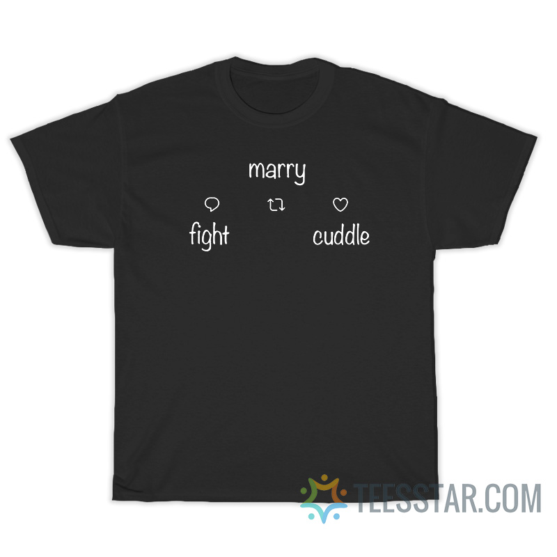 Fight Marry Cuddle Comment Retweet Like Icon T-Shirt