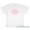 Hoes 4 Health Care T-Shirt