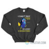 Dory Fish I Can't Buy Another Book Oh Look A Bookstore Sweatshirt