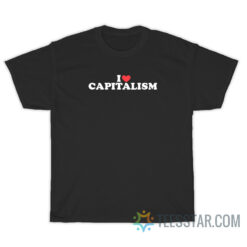 I Love Capitalism T-Shirt