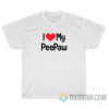 I Love My PeePaw T-Shirt