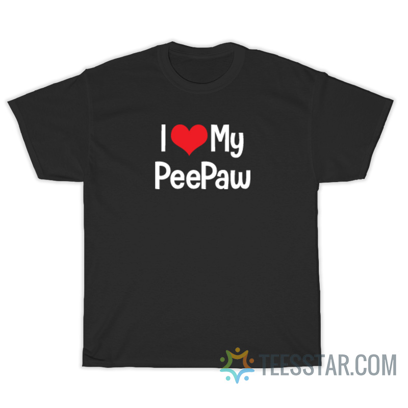 I Love My PeePaw T-Shirt
