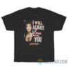 Whitney Houston I Will Always Love You T-Shirt