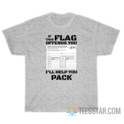 If This Flag Offends You I'll Help You Pack Covid Vaccination Card T-Shirt