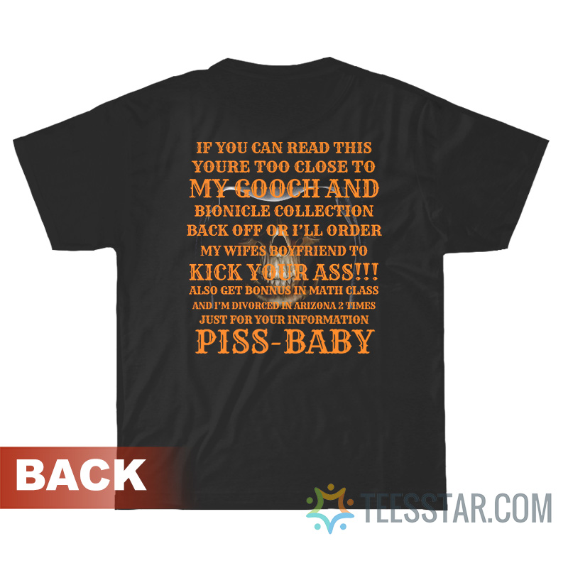 If You Can Read This Youre Too Close To My Gooch T-Shirt