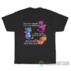 Dragon I'm Not Crazy I'm Just Special T-Shirt