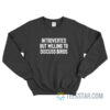 Introverted But Willing To Discuss Birds Sweatshirt