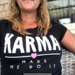 Karma Made Me Do It T-Shirt