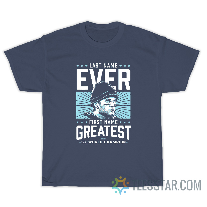 Last Name Ever First Name Greatest 5X World Champion T-Shirt