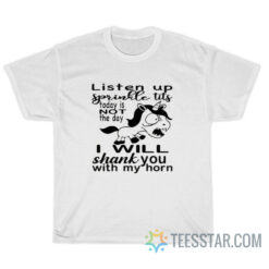 Listen Up Sprinkle Tits Today Is Not The Day T-Shirt
