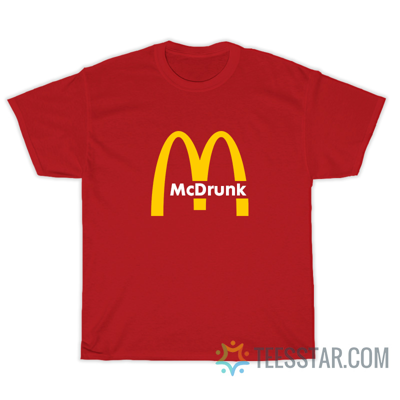 Mc Donalds Mc Drunk T-Shirt
