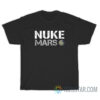 Elon Musk's Nuke Mars T-Shirt For Unisex