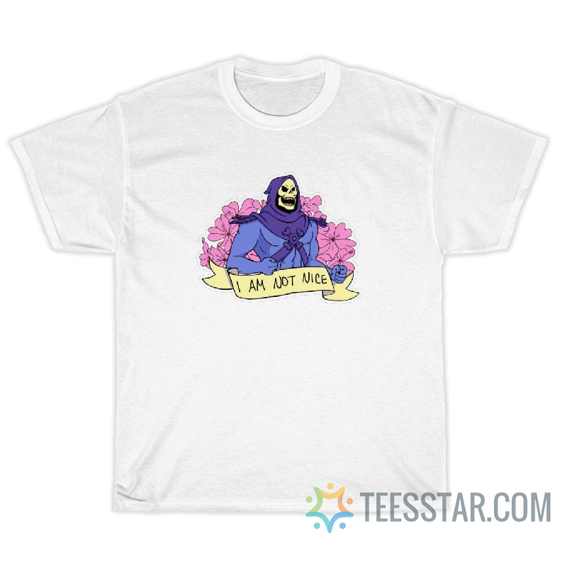 Skeletor I Am Not Nice T-Shirt