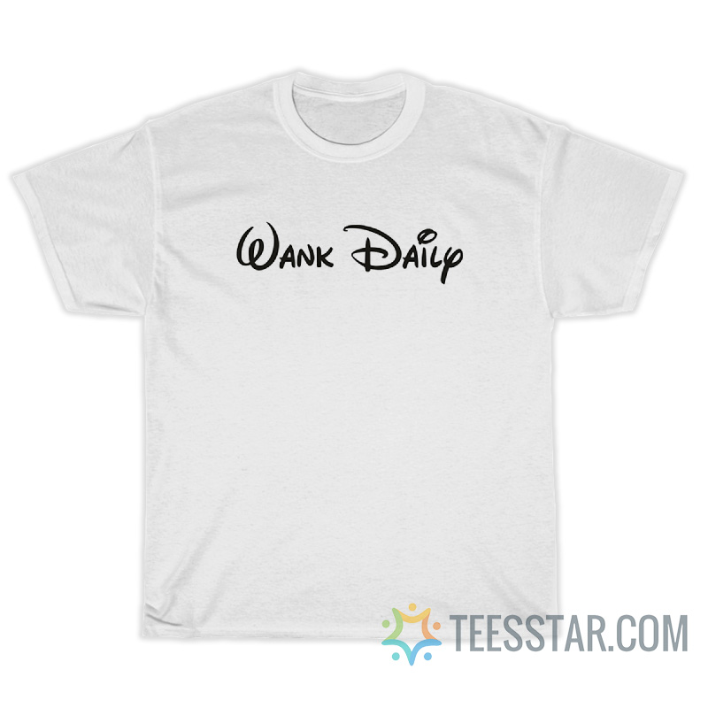 Wank Daily T-Shirt For Unisex