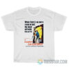 When There's No More Room In Hell A Nightmare On Elm Street T-Shirt