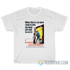 When There's No More Room In Hell A Nightmare On Elm Street T-Shirt
