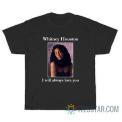 Whitney Houston I Will Always Love You 1992 T-Shirt