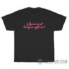 Why Are We Not Having Sex Right Now T-Shirt