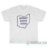 Ohio Worst State Ever T-Shirt