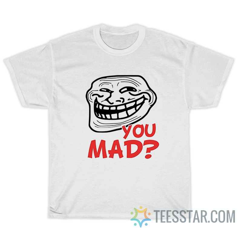 Funny Troll Face You Mad T-Shirt