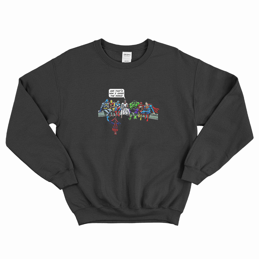 And That's How I Saved The World Sweatshirt