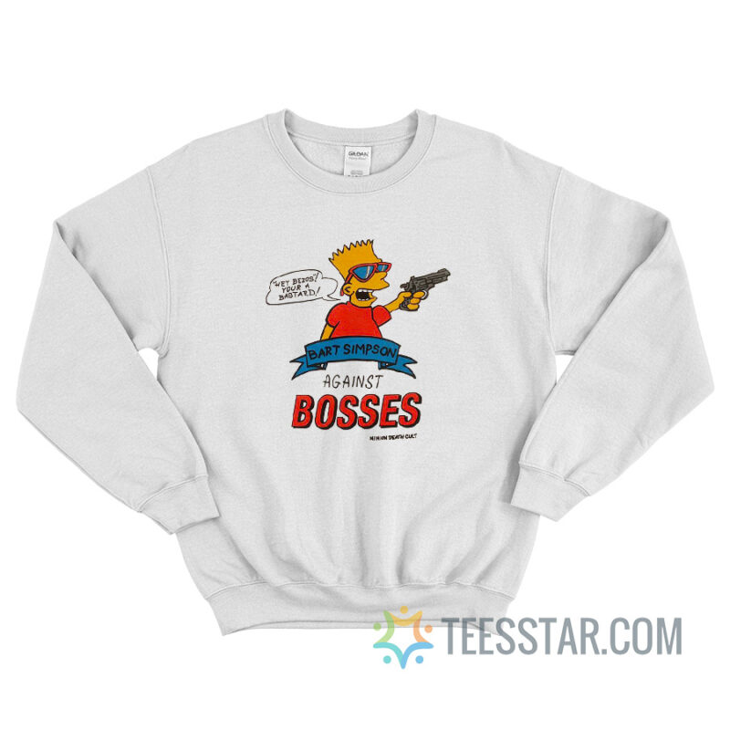 Bart Simpsons Against Bosses Sweatshirt
