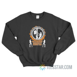 Daddy's Working The Pole So Mommy Sweatshirt
