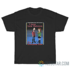 Daria Jane Lane Low Self Esteem For Everyone Else T-Shirt