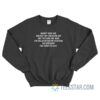 Don't Ask Me About My Grades Or My Future Sweatshirt
