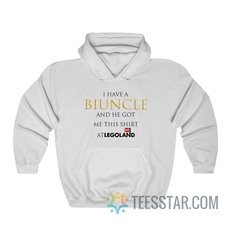 I Have A Biuncle And He Got Me This Shirt At Legoland Hoodie