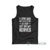 I Love God But Some Of His Lil Kids Get On My Nerves Tank Top