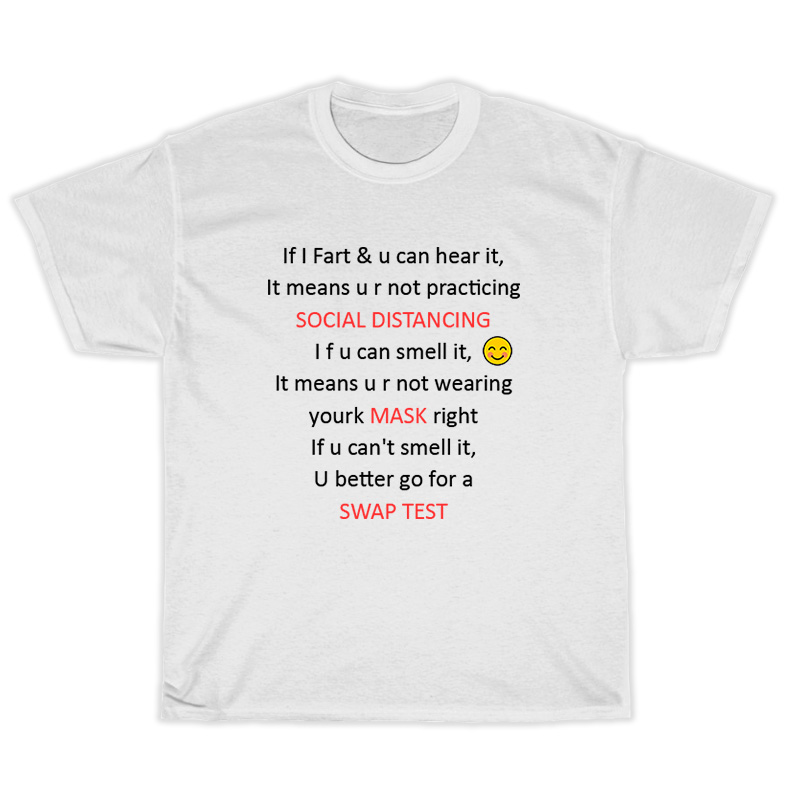If I Fart & U Can Hear It Means U r Not Practicing Social Distancing T-Shirt